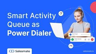 How to Use Smart Activity Queue as Power Dialer - Salesmate CRM