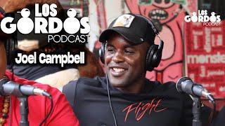 Los Gordos Podcast - Invitado Joel Campbell (Ruff & Tuff TV)