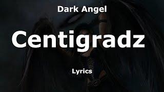 Centigradz Dark Angel Lyrics