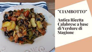 "Ciambotto" Ricetta Estiva della tradizione Calabrese