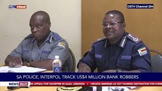 SA police, Interpol track US$4 million bank robbers