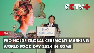 FAO Holds Global Ceremony Marking World Food Day 2024 in Rome