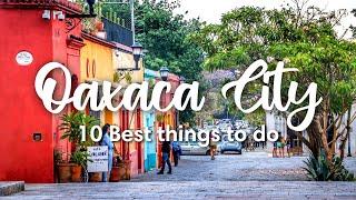 OAXACA CITY, MEXICO | 10 Best Things To Do In & Around Oaxaca City