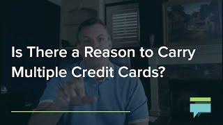 Is There a Reason to Carry Multiple Credit Cards? - Credit Card Insider