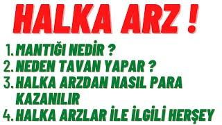 Halka Arz ! | Mantığı Nedir | Neden Tavan Yapar ( Halka Arzdan Nasıl Daha Fazla Kazanılır )