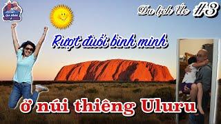 Dượt đuổi bình minh trên núi thiêng Uluru | AUSTRALIA #3 | Nhà Sakura