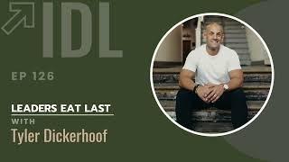 Leaders Eat Last with Tyler Dickerhoof