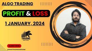 Algo PnL Update - 1 January, 2024 | Make Trading Awesome | Algo Trading Performance Report