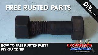 How to free rusted parts | DIY tips | Ultimate Handyman