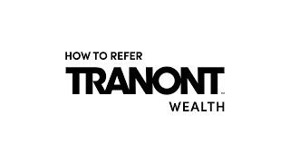 Tranont Wealth - How to Refer with Rob Riley