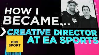 How I became a creative director at EA Sports