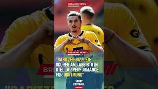 Sabitzer Sizzles: Scores and Assists in Stellar Performance for Dortmund#ShortsFootballNews