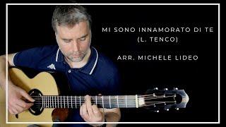 "Mi sono innamorato di te" (L. Tenco), arr. Michele Lideo #fingerstyle  #luigitenco