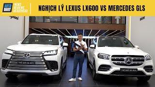 Nghịch lý về giá giữa một chiếc Lexus LX600 và Mercedes GLS - So sánh trực quan |Autodaily.vn|