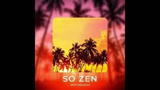 Sam Mailloux - So Zen (Official Audio)