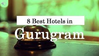 8 Best Hotels in Gurugram