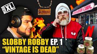 Thrift XL & Slobby Robby "Vintage Is Dead" Ep. 1