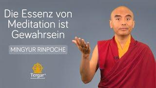 Die Essenz von Meditation ist Gewahrsein