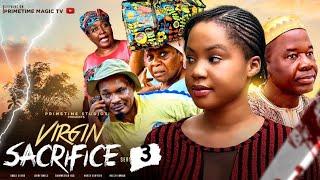 VIRGIN SACRIFICE 3 JERRY AMILO/MERCY KENNETH/CHINWETALU AGU/EBELE OKARO Latest 2023 nollywood movie