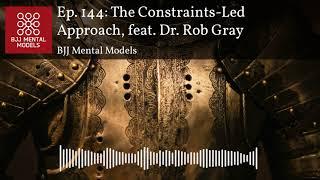 Ep. 144: The Constraints-Led Approach, feat. Dr. Rob Gray