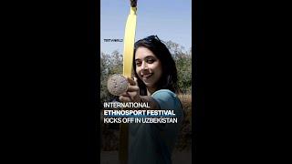 Uzbekistan hosts three-day International Ethnosport Festival celebrating culture and tradition