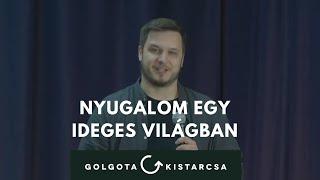 Nyári Attila: Nyugalom egy ideges világban (János 14)