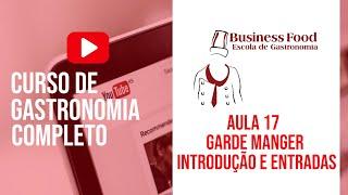 Aula 17 - Garde Manger - Introdução e Entradas