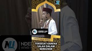 Tersesat Karena Salah Dalam Berdzikir | Ustadz Abdul Somad