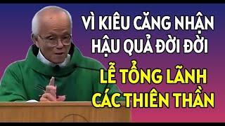 PHẢI NHẬN HẬU QUẢ KHÔN LƯỜNG CHỈ VÌ TỘI KIÊU CĂNG . BÀI GIẢNG MỚI NHẤT CHA PHẠM QUANG HỒNG