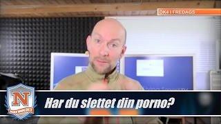 Har du slettet din porno fornylig?