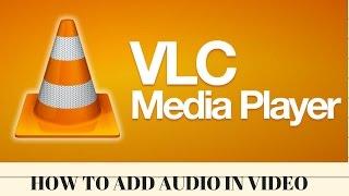 How To Add Audio In Video Using Vlc Media Player