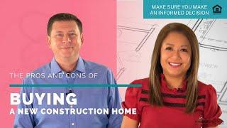 THE PROS AND CONS OF BUYING A NEW CONSTRUCTION HOME: We Look at the Good and the Bad of Buying New.