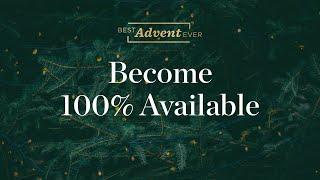 Become 100% Available - Best Advent Ever - Matthew Kelly