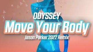 Odyssey - Move Your Body (Jason Parker 2022 Remix)