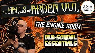The Halls of Arden Vul Ep 107 - Old School Essentials Megadungeon | The Engine Room