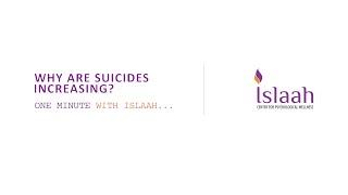 SUICIDES INCREASING - ONE MINUTE WITH ISLAAH