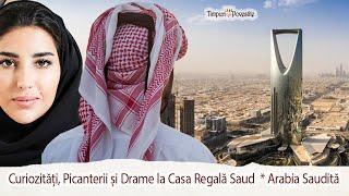 Curiozități, Picanterii si Drame la #CasaRegală  #Saud * #ArábiaSaudită