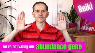 Reiki to re-activate our abundance gene that was switched off for all humanity