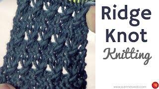 Ridge Knot Stitch Knitting - Ridge Knit - Knot Knitted Stitches - Knitting Patterns