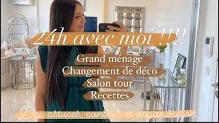 24H AVEC MOI !!! GRAND MÉNAGE | SALON TOUR | CHANGEMENT DE DÉCO | RECETTES