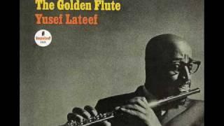 Yusef Lateef - The Golden Flute