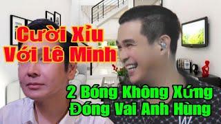  Cười Té Ghế Với Lê Minh. Tiết Lộ Suất Diễn Của 2 Bóng Ở Miền Tây Như Thế Này.