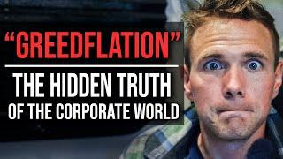 GREEDFLATION: The HIDDEN TRUTH of the Corporate World