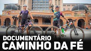 DOCUMENTÁRIO - CAMINHO DA FÉ EM UM DIA | Canal de Bike