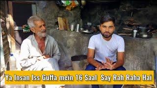 Emotional Story | 70 Saal Ka Ya Insaan Iss Guffa Mein 16 Saal Say Rah Raha Hai | Vlog-42