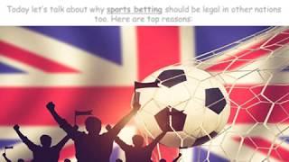 Why Sports Betting Should Be Legal In Every Nation?