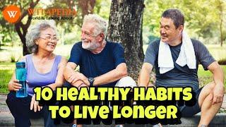 10 healthy habits to live longer - @Witapedia