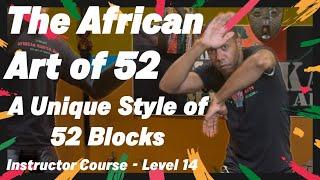 52 Blocks: The African Martial Art of Artistry & Devastation