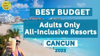 Best Budget Friendly Adults Only All Inclusive Resorts | Cancun, Mexico