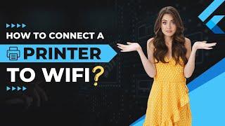 Connect a Printer to Your Wi-Fi Network | Wireless Printer Setup